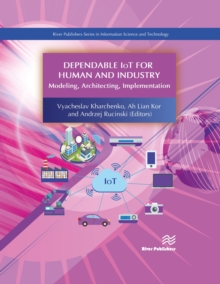 Dependable IoT for Human and Industry : Modeling, Architecting, Implementation