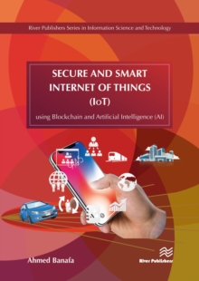 Secure and Smart Internet of Things (IoT) : Using Blockchain and Artificial Intelligence (AI)