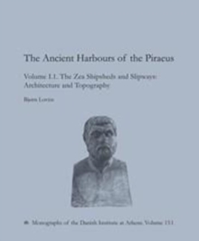 Ancient Harbours of the Piraeus : The Zea Shipsheds & Slipways 15.1 + 15.2