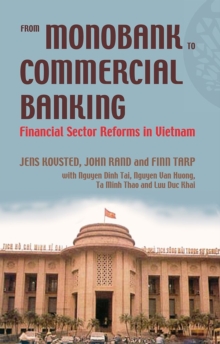From Monobank to Commercial Banking : Financial Sector Reforms in Vietnam