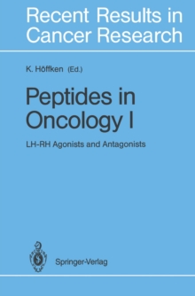 Peptides in Oncology I : LH-RH Agonists and Antagonists