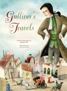 Gulliver's Travels : From the Masterpiece by Jonathan Swift