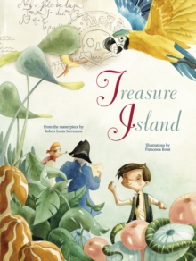 Treasure Island : From the Masterpiece by Robert Louis Stevenson