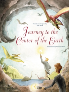 Journey to the Centre of the Earth : From the Masterpiece by Jules Verne