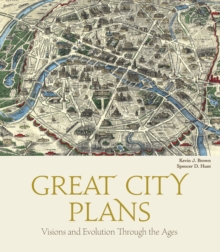 Great City Plans : Visions and Evolutions Through the Ages