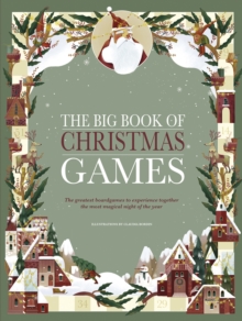 The Big Book of Christmas Games : The Greatest Boardgames to Experience Together on the Most Magical Night of the Year