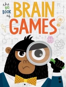 The Big Book of Brain Games : Ingenious Board Games to Improve Your Mind