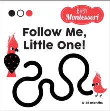 Follow me, little one! (Baby Montessori) : Baby Montessori