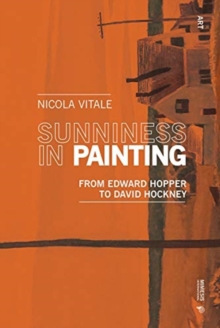 Sunniness in Painting : From Edward Hopper to David Hockney