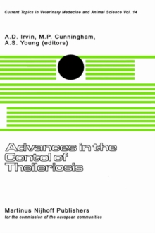 Advances in the Control of Theileriosis : Proceedings of an International Conference held at the International Laboratory for Research on Animal Diseases in Nairobi, 9-13th February, 1981