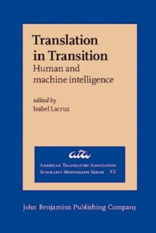 Translation in Transition : Human and machine intelligence