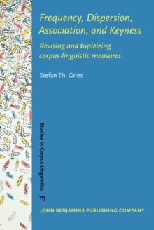 Frequency, Dispersion, Association, and Keyness : Revising and tupleizing corpus-linguistic measures