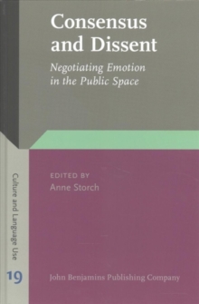 Consensus and Dissent : Negotiating Emotion in the Public Space