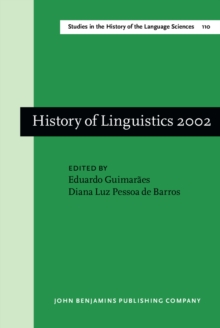 History of Linguistics 2002 : Selected papers from the Ninth International Conference on the History of the Language Sciences, 27-30 August 2002, Sao Paulo - Campinas