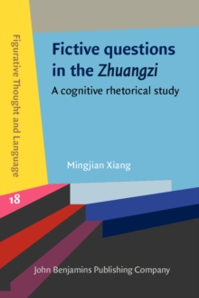 Fictive questions in the <i>Zhuangzi</i> : A cognitive rhetorical study