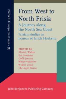 From West to North Frisia : A Journey along the North Sea Coast. Frisian studies in honour of Jarich Hoekstra