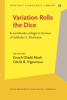 Variation Rolls the Dice : A worldwide collage in honour of Salikoko S. Mufwene