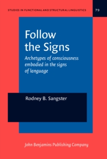 Follow the Signs : Archetypes of consciousness embodied in the signs of language