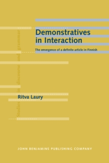 Demonstratives in Interaction : The emergence of a definite article in Finnish