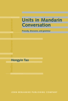 Units in Mandarin Conversation : Prosody, discourse, and grammar