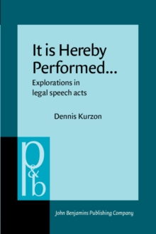 It is Hereby Performed... : Explorations in legal speech acts