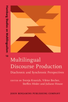 Multilingual Discourse Production : Diachronic and Synchronic Perspectives
