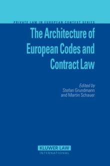 The Architecture of European Codes and Contract Law