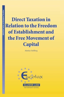 Direct Taxation in Relation to the Freedom of Establishment and the Free Movement of Capital