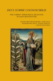 'Deus summe cognoscibilis' : The Current Theological Relevance of Saint Bonaventure