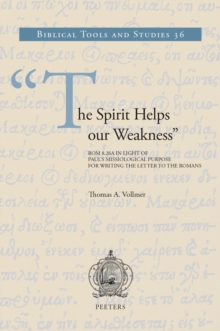 The Spirit Helps our Weakness : Rom 8:26a in Light of Paul's Missiological Purpose for Writing the Letter to the Romans