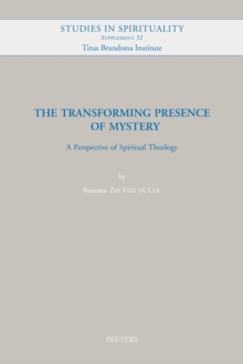 The Transforming Presence of Mystery : A Perspective of Spiritual Theology