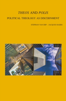 Theos and Polis : Political Theology as Discernment