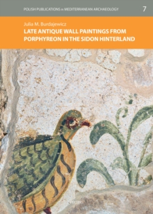 Late Antique Wall Paintings from Porphyreon in the Sidon Hinterland