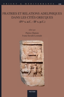 Fratries et relations adelphiques dans les cites grecques (IVe s. a.C. - IIe s. p.C.)
