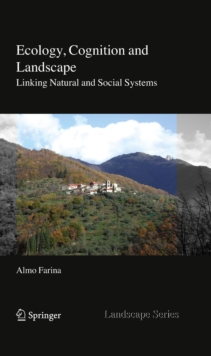 Ecology, Cognition and Landscape : Linking Natural and Social Systems