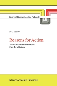 Reasons for Action : Toward a Normative Theory and Meta-Level Criteria