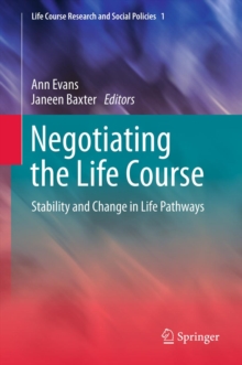 Negotiating the Life Course : Stability and Change in Life Pathways