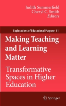 Making Teaching and Learning Matter : Transformative Spaces in Higher Education