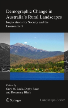Demographic Change in Australia's Rural Landscapes : Implications for Society and the Environment