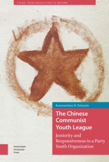 The Chinese Communist Youth League : Juniority and Responsiveness in a Party Youth Organization