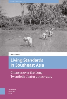 Living Standards in Southeast Asia : Changes over the Long Twentieth Century, 1900-2015