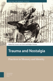 Trauma and Nostalgia : Practices in Memory and Identity