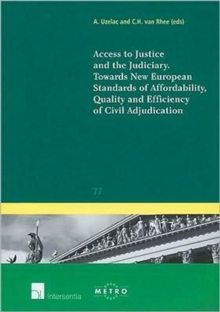 Access to Justice and the Judiciary : Towards New European Standards of Affordability, Quality and Efficiency of Civil Adjudication