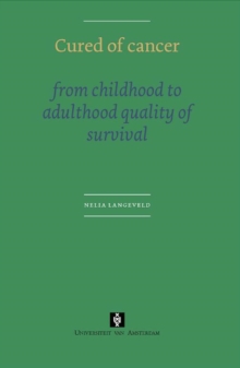 Cured of Cancer : from childhood to adulthood, quality of survival