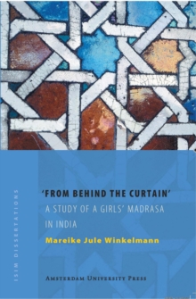 From Behind the Curtain : A Study of a Girls’ Madrasa in India