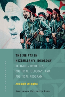 The Shifts in Hizbullah’s Ideology : Religious Ideology, Political Ideology, and Political Program