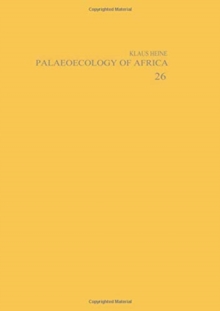 Palaeoecology of Africa and the Surrounding Islands - Volume 26