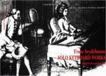 Solo Keyboard Works : Franz Seydelmann