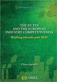 European Energy Studies Volume X: The EU ETS and the European Industry Competitiveness : Working towards post 2020
