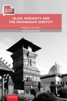 Islam, Humanity and the Indonesian Identity : Reflections on History